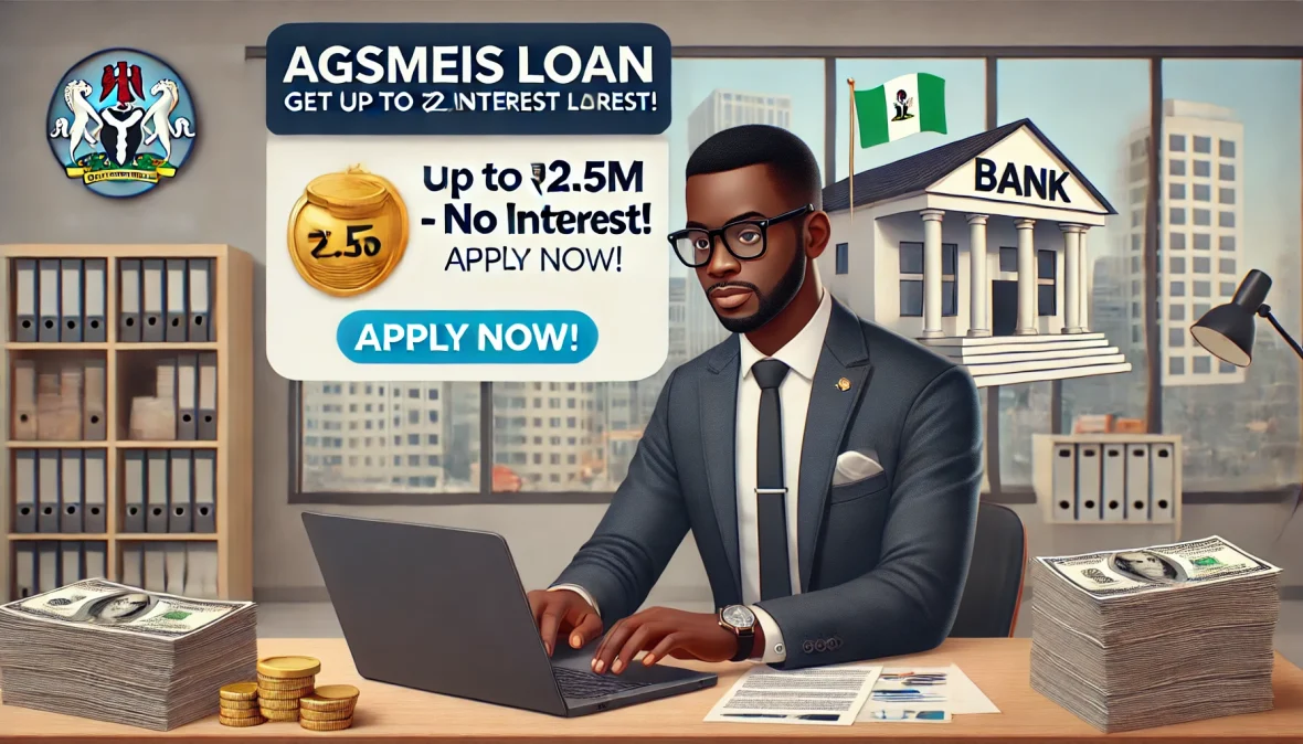 Step By Step Guide To Applying For Agsmeis Non Interest Loan In Nigeria