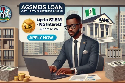 AGSMEIS LOAN from 2.5 million Naira